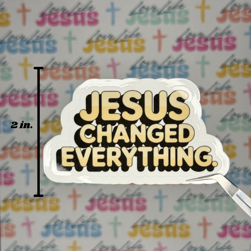 "Jesus Changed Everything" Sticker