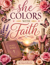 She Colors With Faith Coloring Book