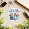 "Be Yourself; Everyone Else is Already Taken" Sticker