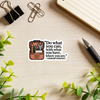 "Do What You Can, With What You Have, Where You Are." Sticker