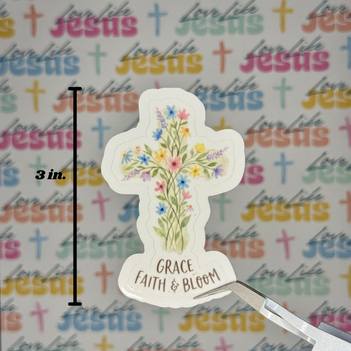 "Grace Faith & Bloom" Sticker