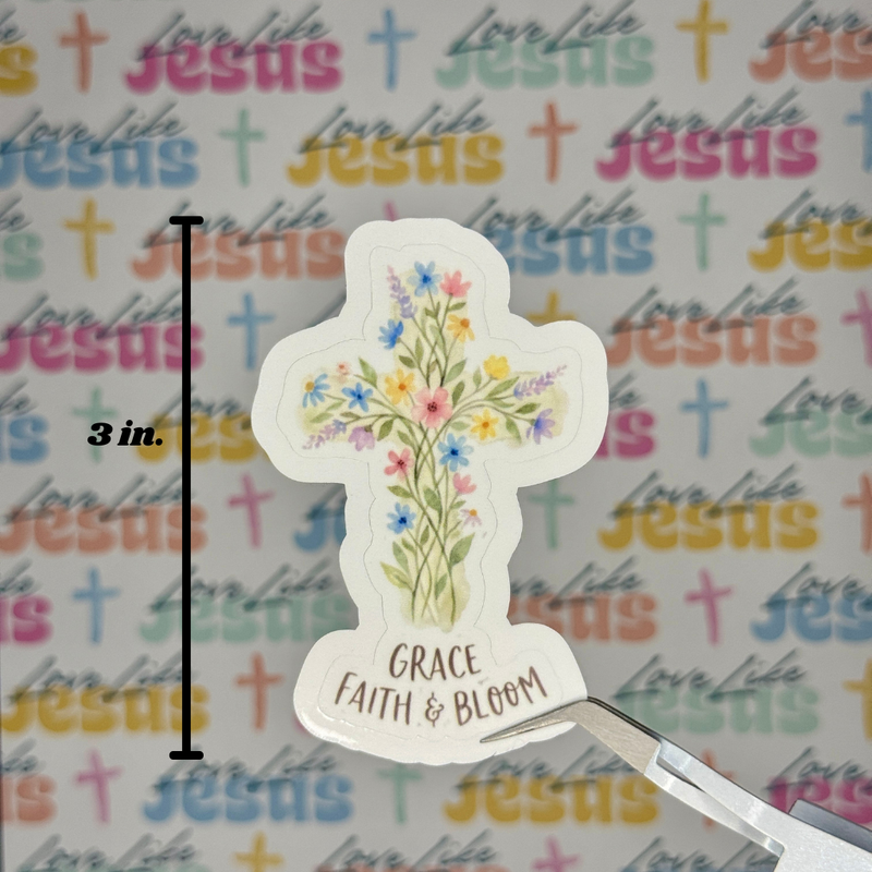 "Grace Faith & Bloom" Sticker