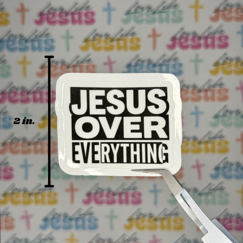 "Jesus Over Everything" Sticker