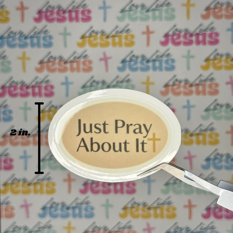 "Just Pray About" It Sticker