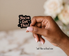 "You've Got This" Sticker